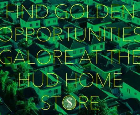 Find Golden Opportunities Galore at the HUD Home Store