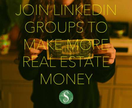 Join LinkedIn Groups to Make More Real Estate Money