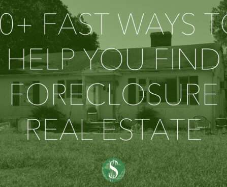 20+ Fast Ways to Help You Find Foreclosure Real Estate