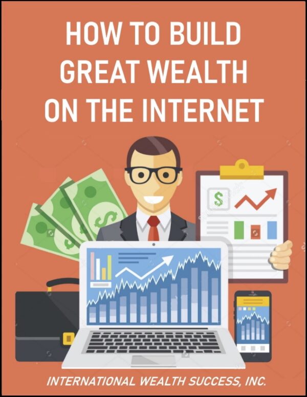 IWS-100 : The IWS Guide to How to Build Great Wealth on the Internet