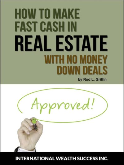 IWS-200 How to Make Fast Cash in Real Estate With No Money Down Deals by Rod L Griffin