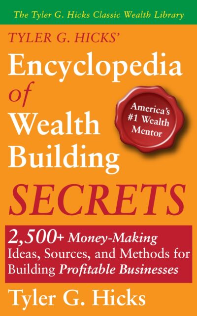 Tyler G. Hicks’ Encyclopedia of Wealth Building Secrets - FRONT COVER