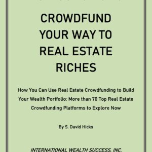 IWS-47 - Crowdfund Your Way to Real Estate Riches - COVER