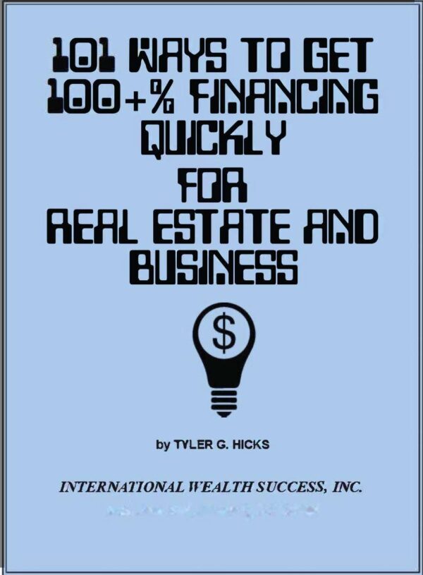 IWS-56 101 Ways to Get 100+% Financing for RE and Business - COVER