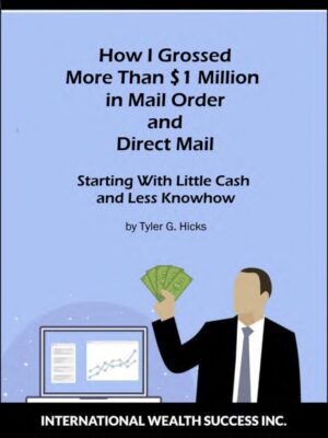 IWS-69 How I Grossed More than 1 Million in Mail Order and Direct Mail - same as Insiders Secrets of MO-TGH - COVER