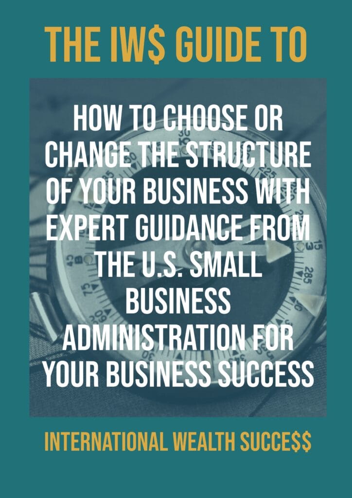 Your Might Need a Board of Directors - Here's How to Get One 2 IWS-80 - The IWS Guide to How to Choose or Change the Structure of Your Business - COVER
