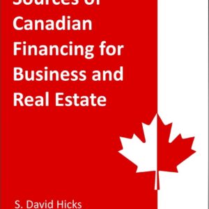 The IWS Directory of Sources of Canadian Financing for Business and Real Estate