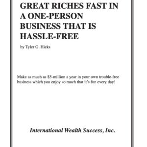 S-6 : The IWS Report on Secrets of Building Great Riches Fast in a One-Person Business That is Hassle-Free