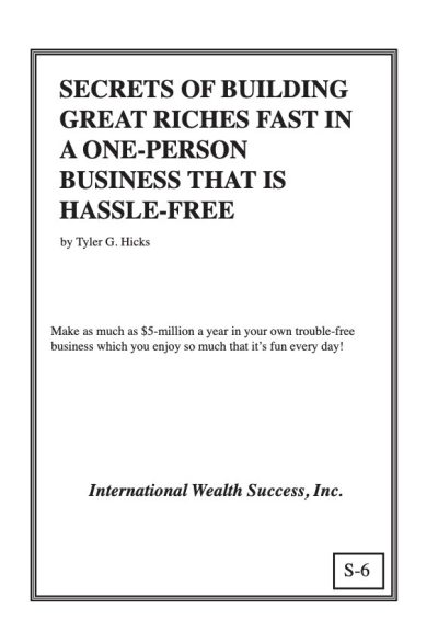 S-6 Secrets of Building Great Riches Fast in a One-Person Business