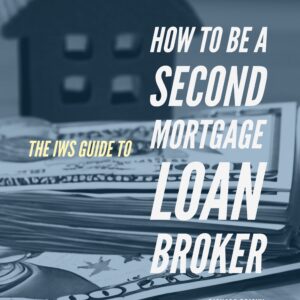 IWS-37 - The IWS Guide to How to be a Second Mortgage Loan Broker - COVER