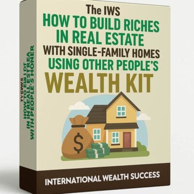 The IWS How to Build Riches in Real Estate With Single-Family Homes Using Other People’s Money Wealth Kit BOX