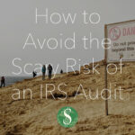How to Avoid the Scary Risk of an IRS Audit