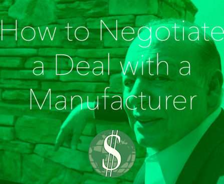 How to Negotiate a Deal with a Manufacturer by Jim Straw