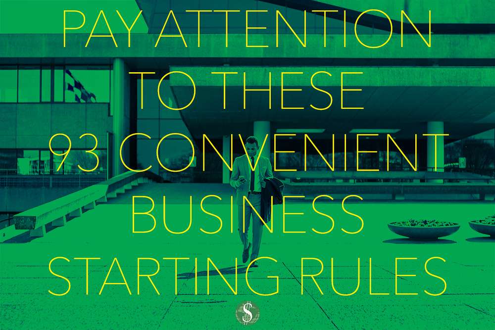 Pay Attention to These 93 Convenient Business Starting Rules