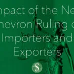 Impact of the New Chevron Ruling on Importers and Exporters