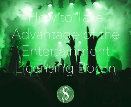 How to Take Advantage of the Entertainment Licensing Boom