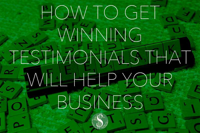 How to Get Winning Testimonials That Will Help Your Business