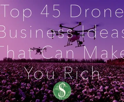 Top 45 Drone Business Ideas That Can Make You Rich