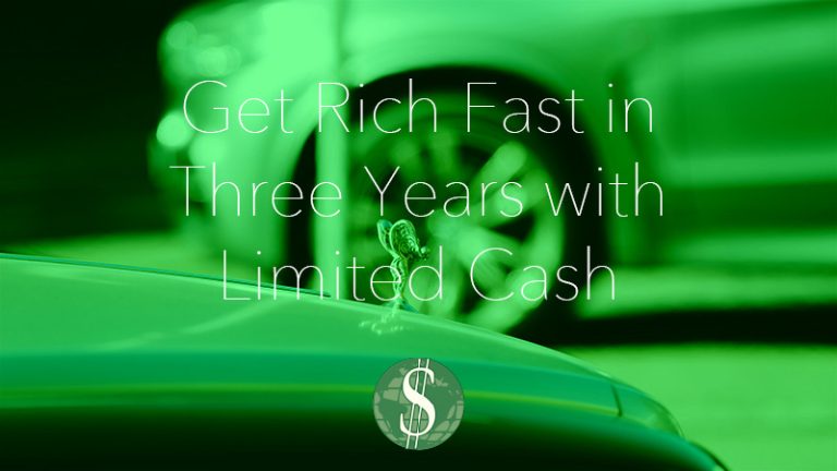 Get Rich Fast in Three Years with Limited Cash