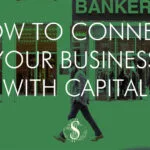 How to Connect Your Business with Capital