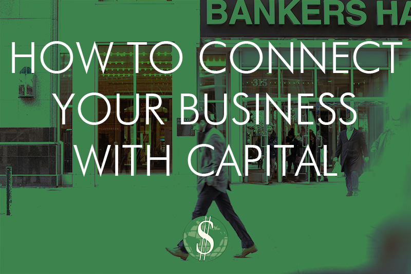 How to Connect Your Business with Capital