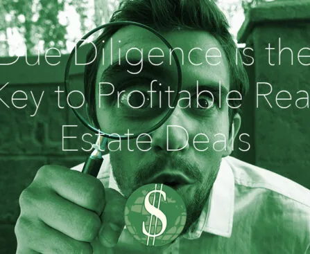 Due Diligence is the Key to Profitable Real Estate Deals