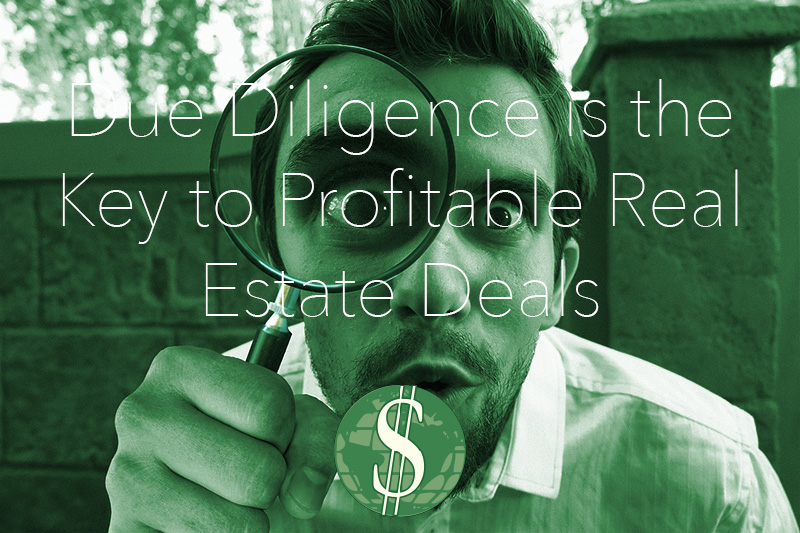 Due Diligence is the Key to Profitable Real Estate Deals