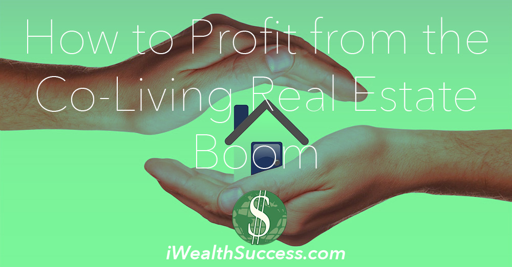 How to Profit from the Co-Living Real Estate Boom