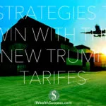 7 Strategies to Win with the New Trump Tariffs