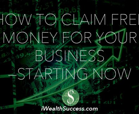 HOW TO CLAIM FREE MONEY FOR YOUR BUSINESS—STARTING NOW