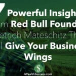 7 Powerful Insights from Red Bull Founder Dietrich Mateschitz That Will Give Your Business Wings