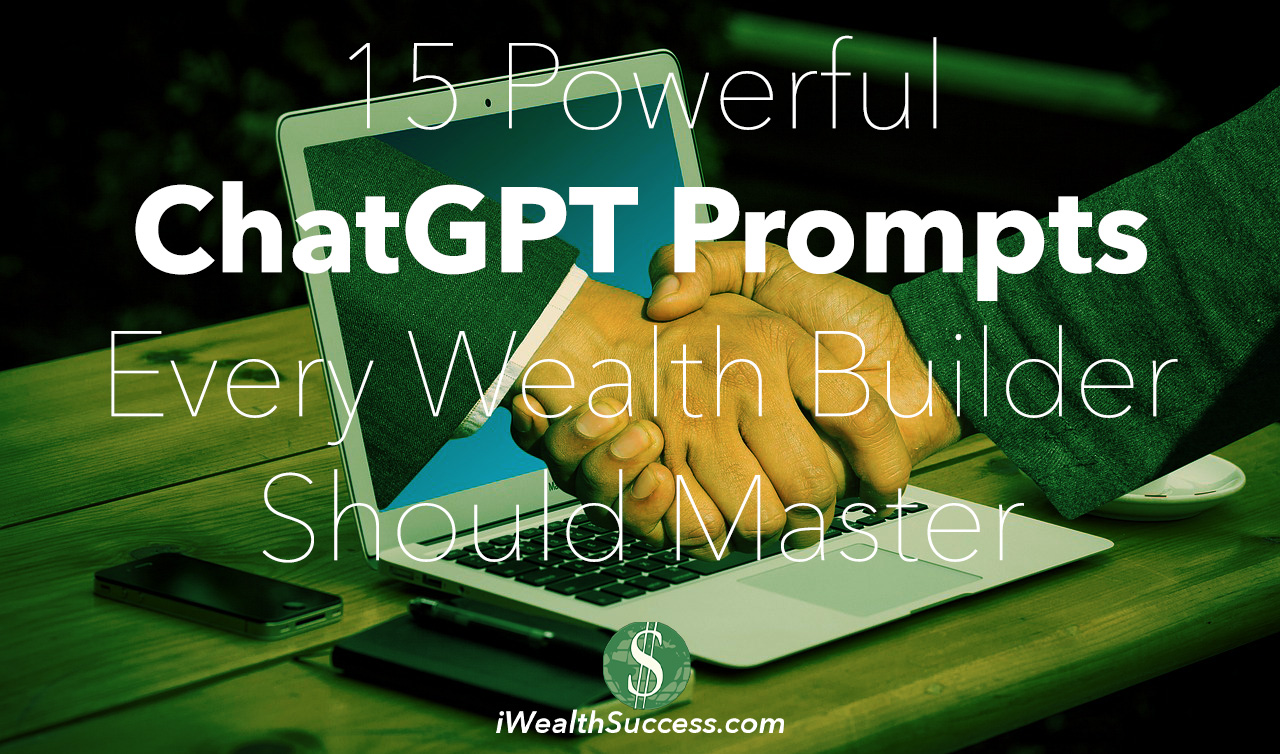 15 Powerful ChatGPT Prompts Every Wealth Builder Should Master