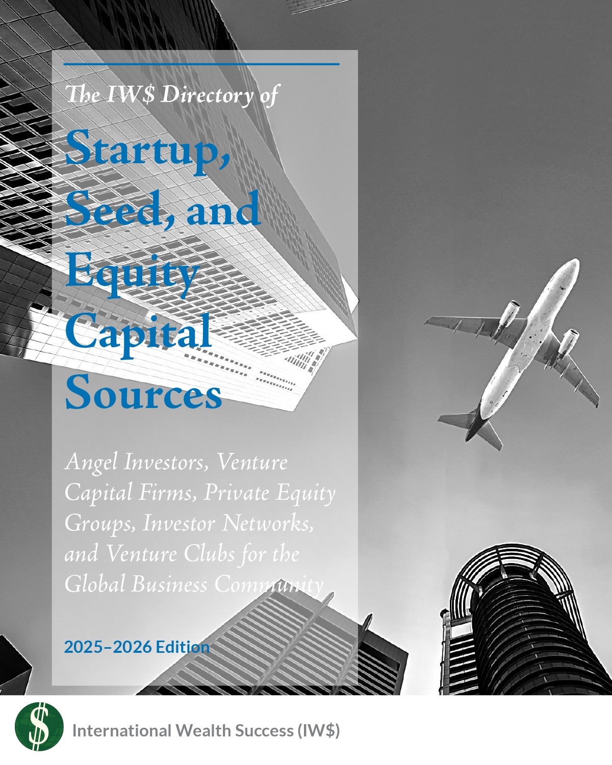 The IW$ Directory of Startup, Seed, and Equity Capital Sources - FRONT
