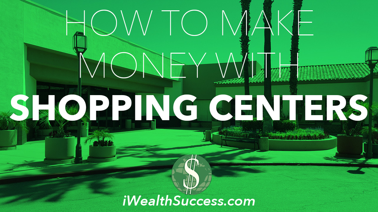 How to Make Money with Shopping Centers